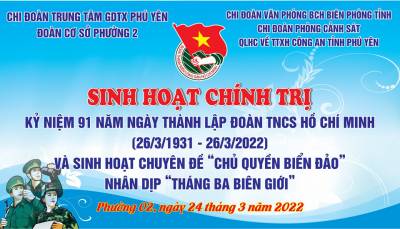 Tổ chức chương trình Kỷ niệm 91 năm của Đoàn TNCS Hồ Chí Minh và Chào mừng hoạt động “Tháng ba biên giới”
